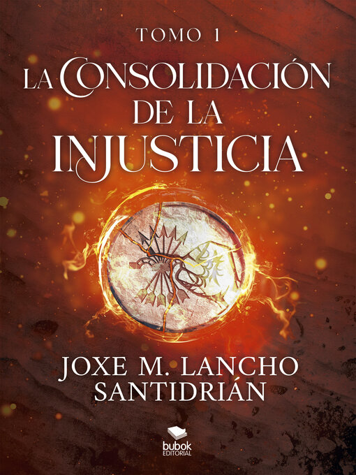 Title details for La consolidación de la injusticia--Tomo 1 by Joxe M. Lancho Santidrián - Available